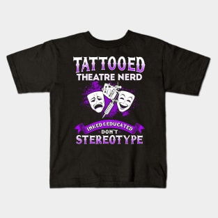 Tattooed Theatre Nerd Kids T-Shirt